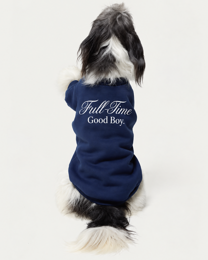 Full-Time Good Boy Dog Sweatshirt