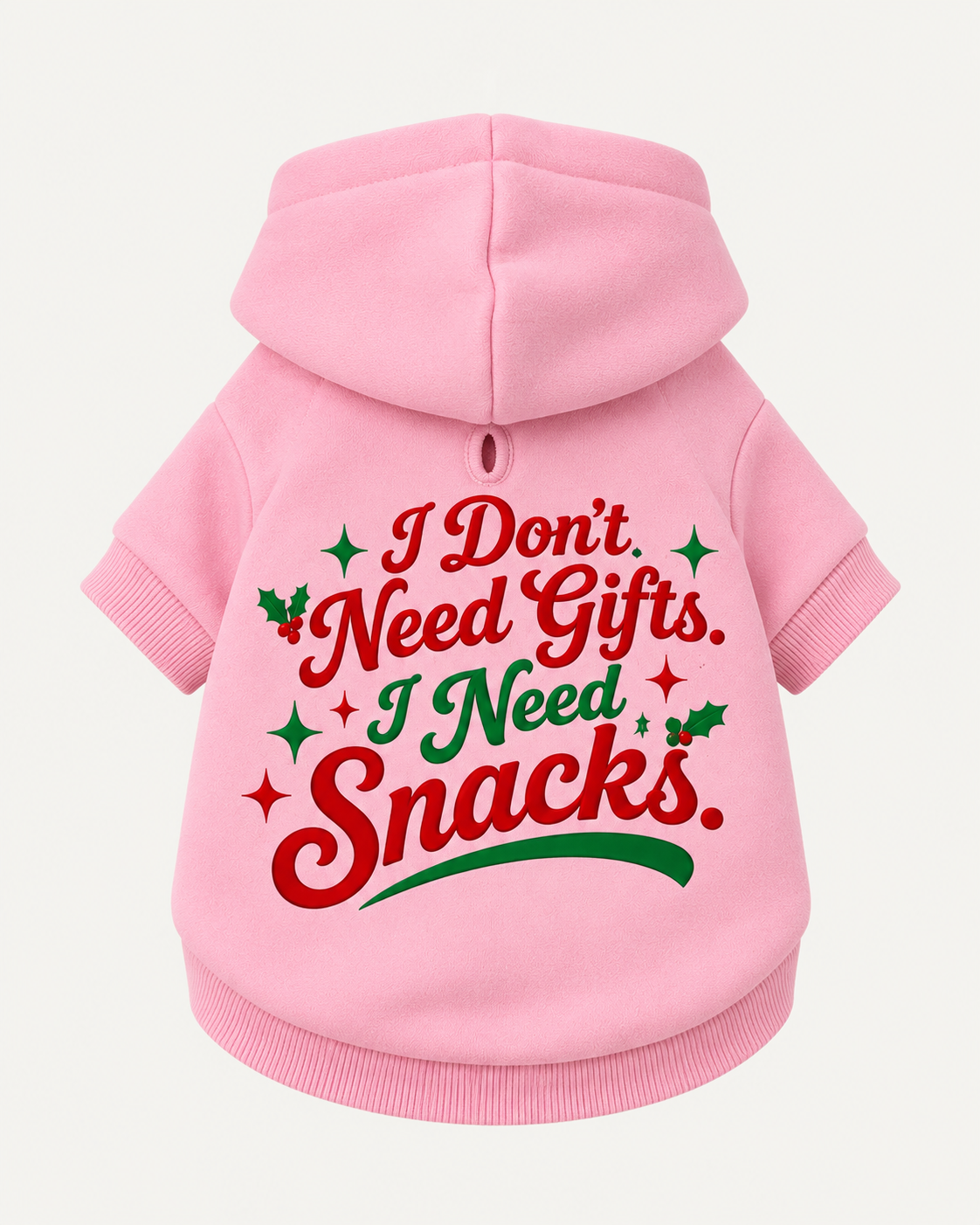 I Don't Need Gifts. I Need Snacks-Dog Sweatshirt