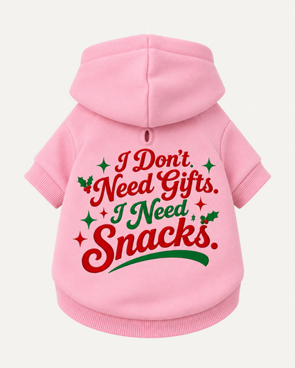 I Don't Need Gifts. I Need Snacks-Dog Sweatshirt
