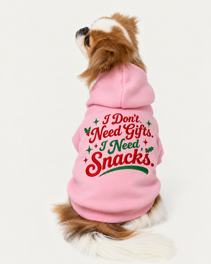 I Don't Need Gifts. I Need Snacks-Dog Sweatshirt