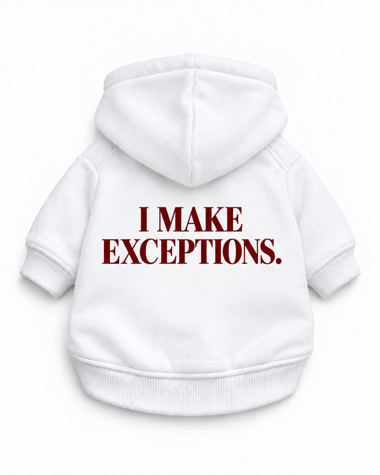 I MAKE THE RULES / I MAKE EXCEPTIONS Dog Hoodie