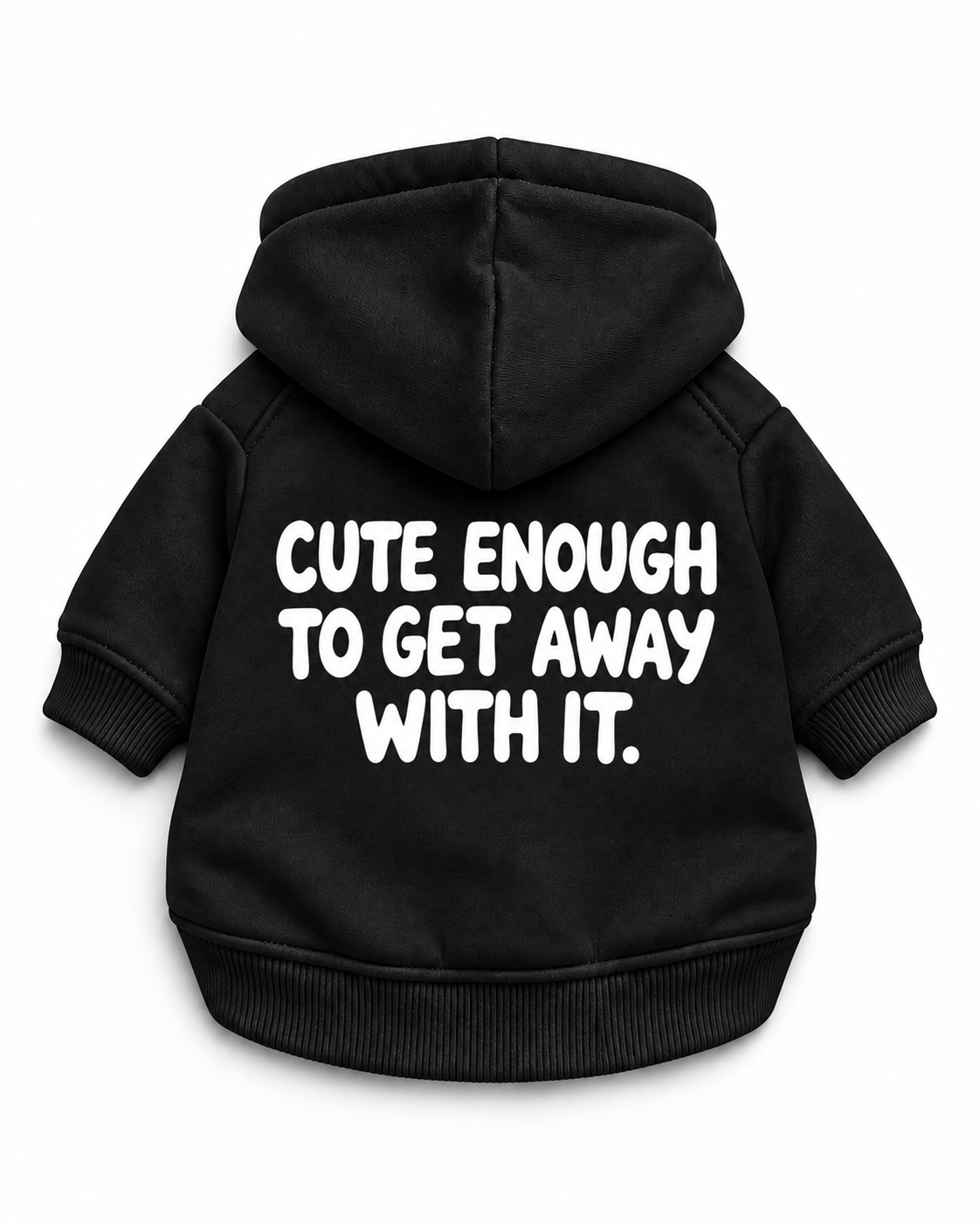 CUTE ENOUGH TO GET AWAY WITH IT Dog Hoodie