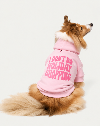 I Don't Do Holiday Shopping -Dog Sweatshirt