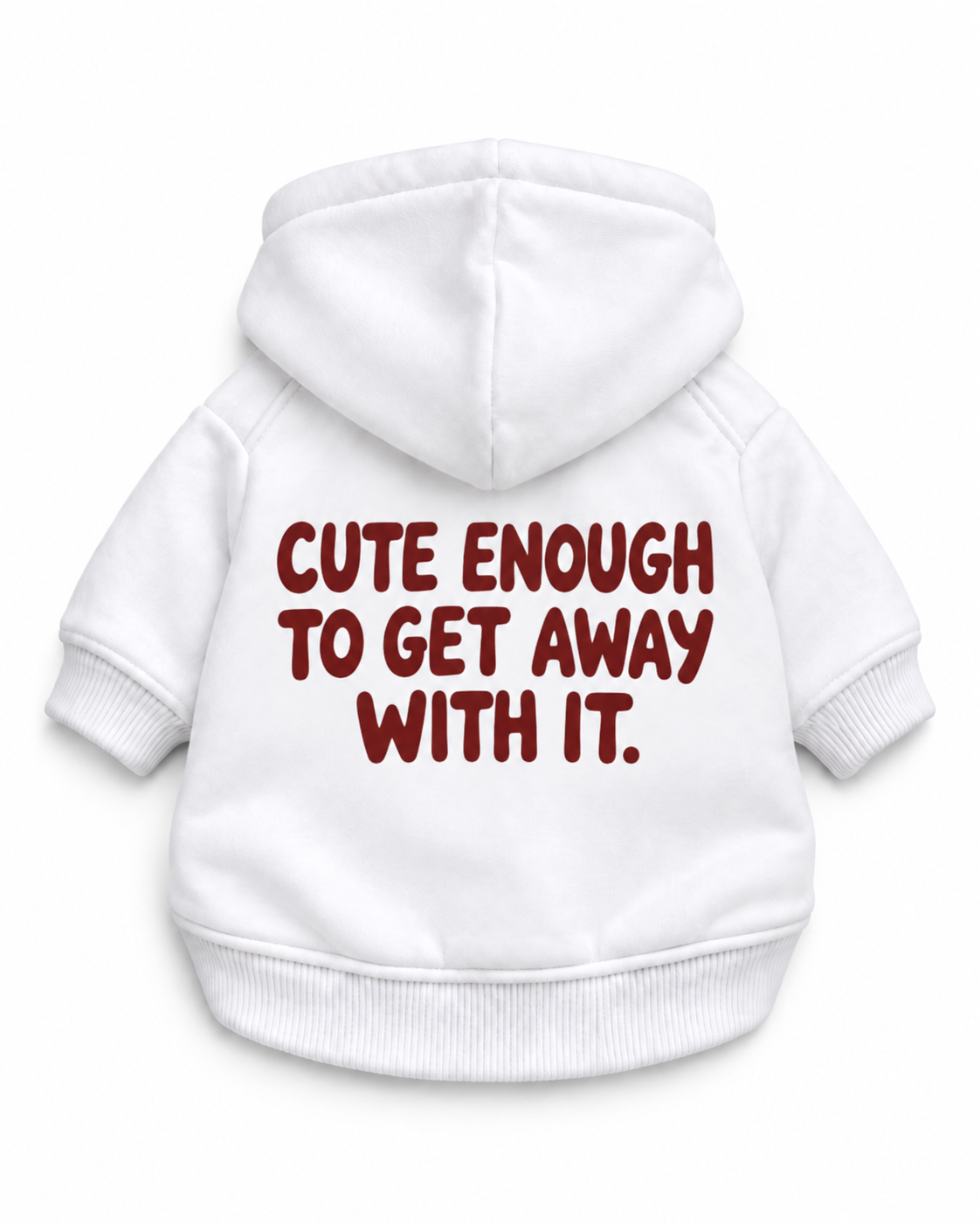 CUTE ENOUGH TO GET AWAY WITH IT Dog Hoodie