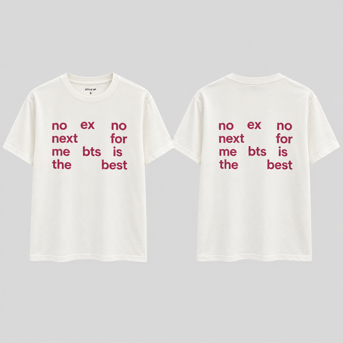 no ex no next for me bts is the best-custom slogan tshirt
