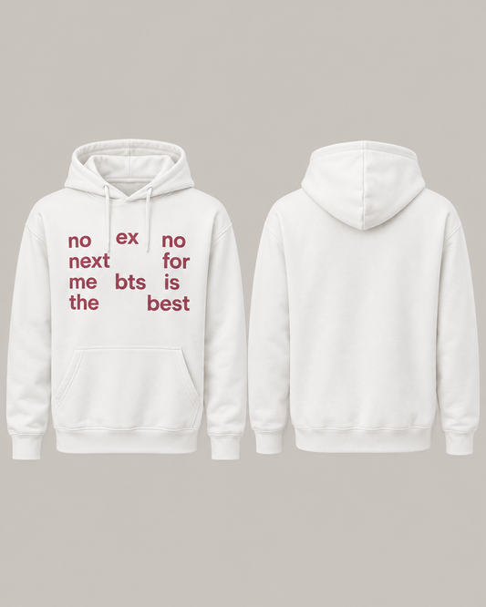 no ex no next for me bts is the best-custom slogan hoodie