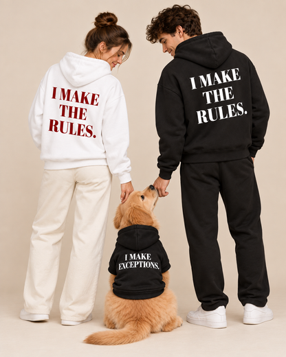 I MAKE THE RULES/ I MAKE EXCEPTIONS Hoodie