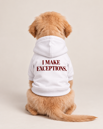 I MAKE THE RULES / I MAKE EXCEPTIONS Dog Hoodie