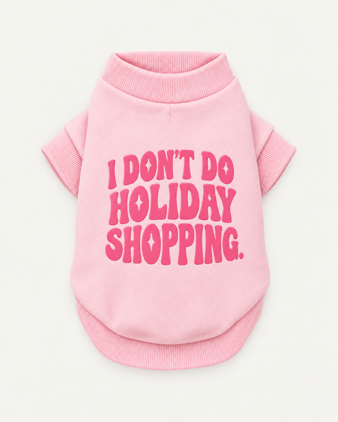 I Don't Do Holiday Shopping -Dog Sweatshirt