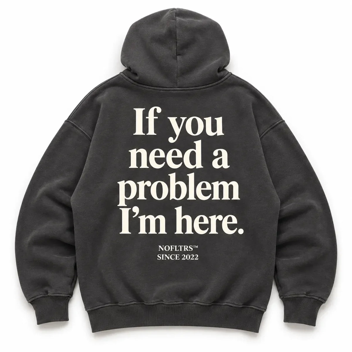 IF YOU NEED A PROBLEM I'M HERE Hoodie
